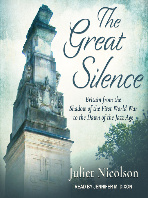 Title details for The Great Silence by Juliet Nicolson - Wait list